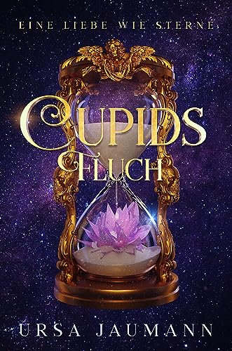 Ursa Jaumann - Cupids Fluch - Eine Liebe wie Sterne: Spannende Urban Romantasy mit Enemies to Lovers