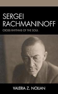 Sergei Rachmaninoff Cross Rhythms of the Soul