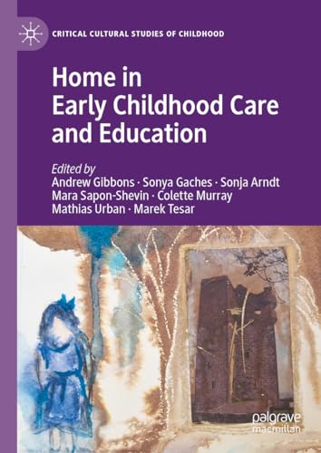 Home in Early Childhood Care and Education Conceptualizations and Reconfigurations