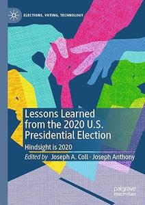 Lessons Learned from the 2020 U.S. Presidential Election