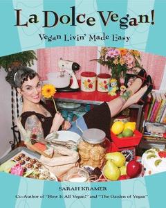 La Dolce Vegan! Vegan Livin’ Made Easy