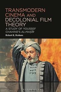 Transmodern Cinema and Decolonial Film Theory A Study of Youssef Chahine’s al-Masir