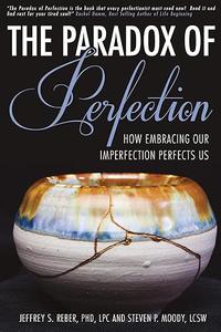 The Paradox of Perfection How Embracing Our Imperfection Perfects us