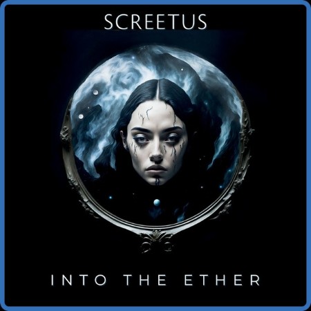 Screetus - Into The Ether 2024