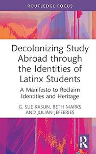 Decolonizing Study Abroad through the Identities of Latinx Students