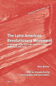 The Latin American Revolutionary Movement Proceedings of the First Latin American Communist Conference, June 1929