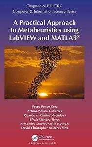 A Practical Approach to Metaheuristics using LabVIEW and MATLAB® (Chapman & HallCRC Computer and Information Science Series)