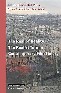 The Real of Reality The Realist Turn in Contemporary Film Theory