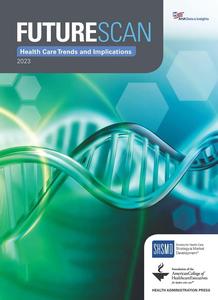 Futurescan 2023 Healthcare Trends and Implications (Futurescan Healthcare Trends and Implications)