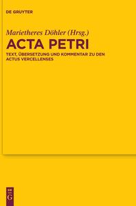 Acta Petri Text, Übersetzung und Kommentar zu den Actus Vercellenses
