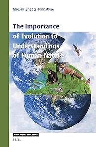The Importance of Evolution to Understandings of Human Nature