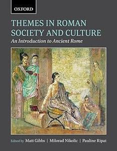 Themes in Roman Society and Culture An Introduction to Ancient Rome