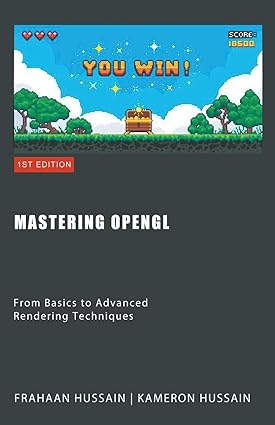 Mastering OpenGL: From Basics to Advanced Rendering Techniques: OpenGL