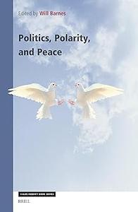 Politics, Polarity, and Peace