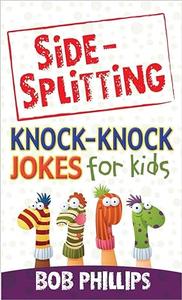 Side–Splitting Knock–Knock Jokes for Kids