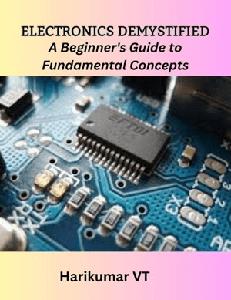 Electronics Demystified A Beginner’s Guide to Fundamental Concepts