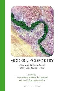 Modern Ecopoetry Reading the Palimpsest of the More–Than–Human World