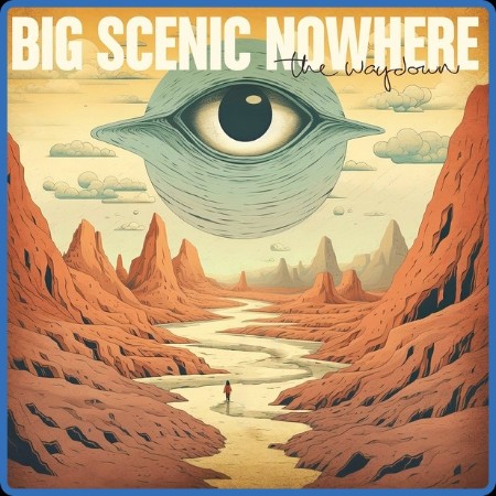 Big Scenic Nowhere - The Waydown 2024