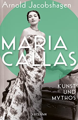 Cover: Arnold Jacobshagen - Maria Callas: Kunst und Mythos