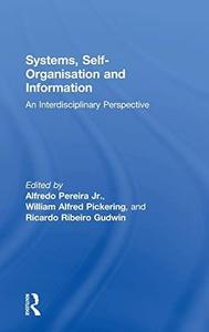 Systems, Self–Organisation and Information An Interdisciplinary Perspective