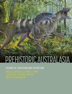Prehistoric Australasia Visions of Evolution and Extinction