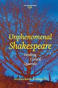 Unphenomenal Shakespeare Pending Critical Quarrels