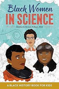 Black Women in Science A Black History Book for Kids