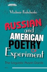 Russian and American Poetry of Experiment The Linguistic Avant–Garde