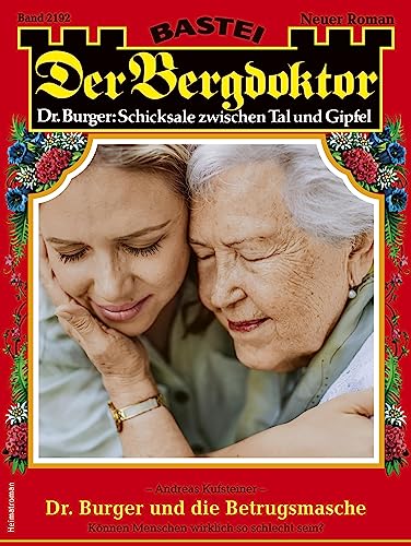 Cover: Andreas Kufsteiner - Der Bergdoktor 2192: Dr. Burger und die Betrugsmasche