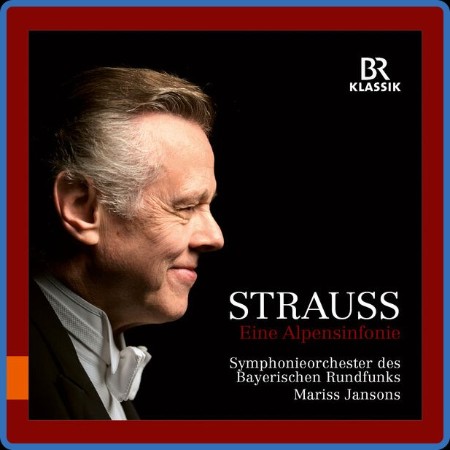 Mariss Jansons - R. Strauss: Eine Alpensinfonie, Op. 64, TrV 233 (2024)