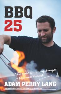 BBQ 25 The World's Most Flavorful Recipes–Now Made Foolproof