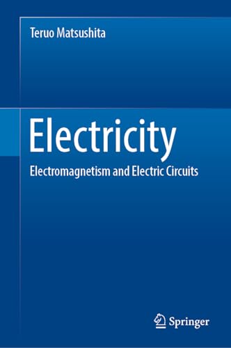 Electricity Electromagnetism and Electric Circuits