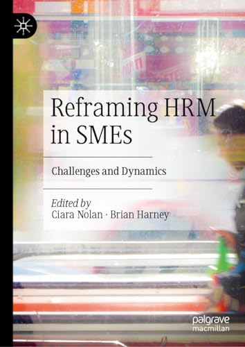 Reframing HRM in SMEs Challenges and Dynamics