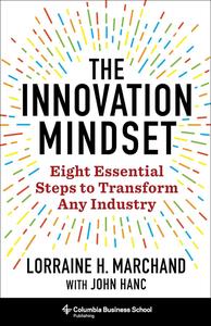 The Innovation Mindset Eight Essential Steps to Transform Any Industry