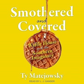 Smothered and Covered: Waffle House and the Southern Imaginary [Audiobook]
