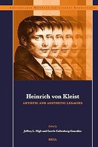 Heinrich Von Kleist Artistic and Aesthetic Legacies