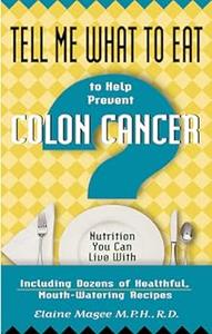 Tell Me What to Eat to Help Prevent Colon Cancer