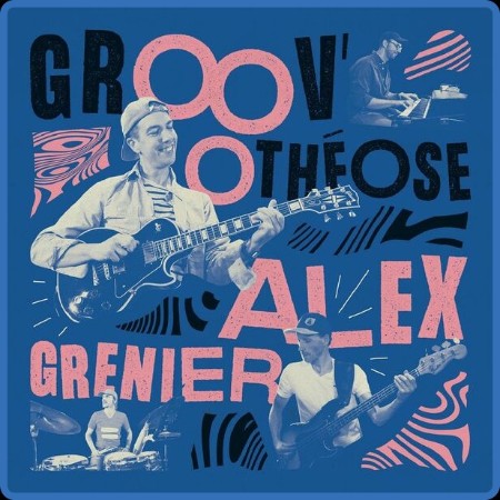 Alex Grenier - Groov'othéose (2024)