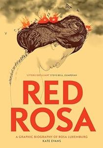 Red Rosa A Graphic Biography of Rosa Luxemburg