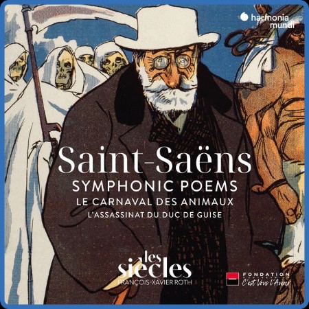 Les Siècles - Saint-Saëns: Symphonic Poems - Le Carnaval Des Animaux - L'assassina...