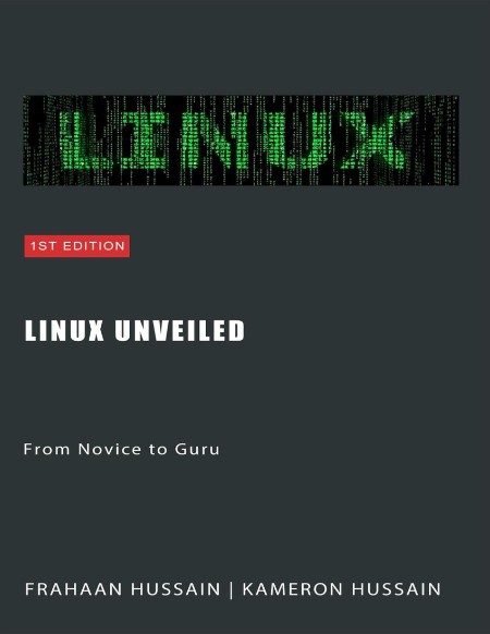 Linux Unveiled by Kameron Hussain