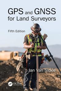 GPS and GNSS for Land Surveyors, 5th Edition