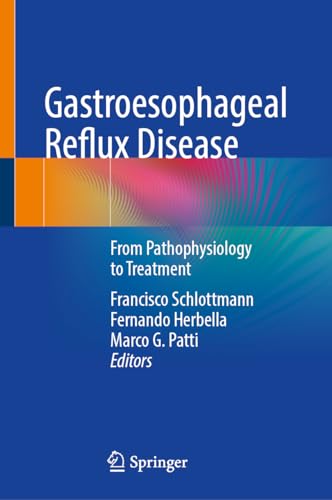 Gastroesophageal Reflux Disease From Pathophysiology to Treatment