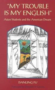 My trouble is my English  Asian students and the American dream