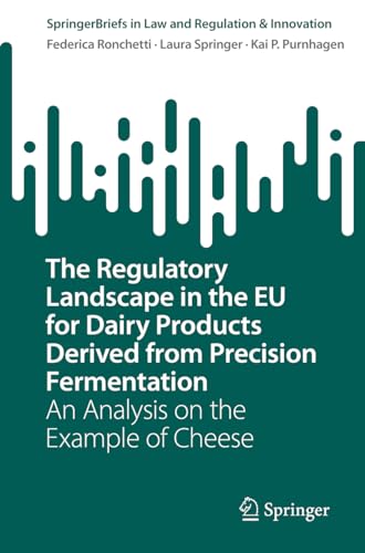 The Regulatory Landscape in the EU for Dairy Products Derived from Precision Fermentation