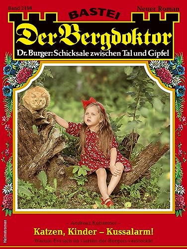 Cover: Andreas Kufsteiner - Der Bergdoktor 2198: Katzen, Kinder - Kussalarm!
