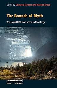 The Bounds of Myth The Logical Path from Action to Knowledge