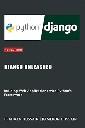 Django Unleashed: Building Web Applications with Python's Framework (True EPUB)