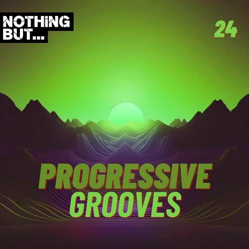 Nothing But... Progressive Grooves Vol 24 (2024)