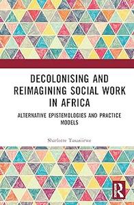 Decolonising and Reimagining Social Work in Africa